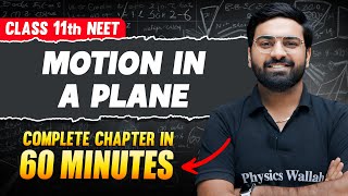 MOTION IN A PLANE in 60 Minutes  FULL Chapter For NEET  PhysicsWallah [upl. by Alemat]