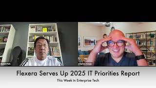 TWIET Flexera Serves Up a 2025 IT Priorities Report [upl. by Courtenay]