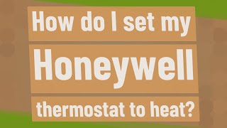 How do I set my Honeywell thermostat to heat [upl. by Pettit828]