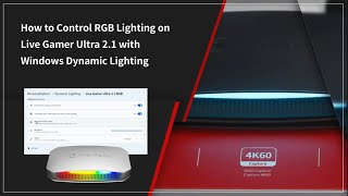 How to Control RGB Lighting on Live Gamer Ultra 21 with Windows Dynamic Lighting [upl. by Jamil]