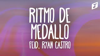 Feid Ryan Castro  RITMO DE MEDALLO LetraLyrics [upl. by Atinra]