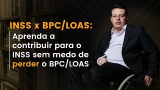 Aprenda a contribuir para o INSS sem medo de perder o BPCLOAS [upl. by Norman76]