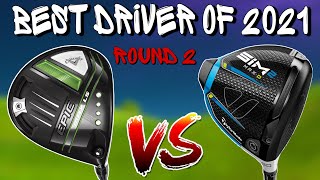 THE BEST DRIVER OF 2021  TAYLORMADE SIM MAX D vs Callaway Epic MAX LS  Episode 2 [upl. by Bigelow]