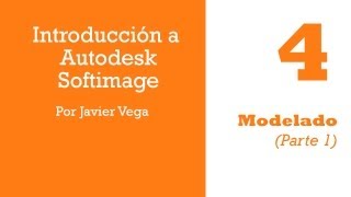 Modelado 01  Introducción a Autodesk Softimage por Javier Vega [upl. by Atiekram]