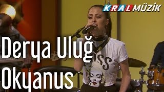 Derya Uluğ  Okyanus Kral Pop Akustik [upl. by Shinberg]