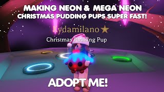 MAKING NEON amp MEGA NEON CHRISTMAS PUDDING PUPS SUPER FAST in Adopt me [upl. by Aloap124]