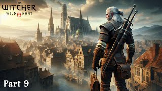 Geralt Exploring The New City The Witcher 3 Wild Hunt Part 9  No Annoying Commentary [upl. by Hsirap]