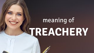 Treachery — what is TREACHERY definition [upl. by Castle125]