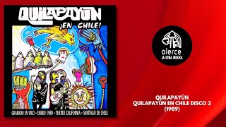 Quilapayún en Chile  Disco 2  Album Completo  En Vivo Teatro California 1989 [upl. by Dawn491]