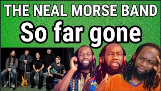 First time hearing THE NEAL MORSE BAND  So far gone REACTION [upl. by Sugna147]