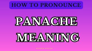 Panache Meaning amp Dictionary definitionPronunciation Guide In English [upl. by Ahsiniuq]