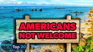 Top 20 Countries Where Americans Are NOT Welcome [upl. by Amlet]