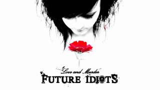 Future Idiots  My Endless Nightmare [upl. by Grube]