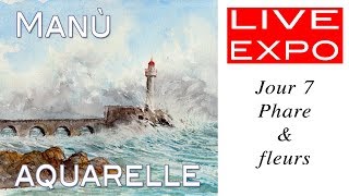 Live Expo jour 7 aquarelles de fleurs et un phare [upl. by Ataymik989]