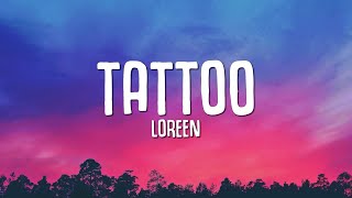 Loreen  Tattoo Lyrics [upl. by Ezarras]