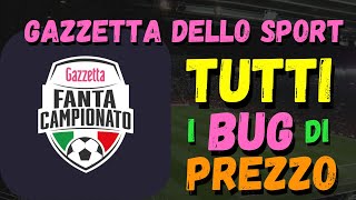 TUTTI I BUG GAZZETTA DELLO SPORT LISTONE FANTACAMPIONATO LOW COST CHI PRENDERE FANTACALCIO 20242025 [upl. by Paugh]