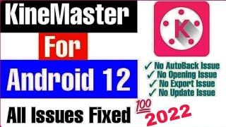 KineMaster Version 60 Not Working in Android 12 Problem Solved  KineMaster problem fixed [upl. by Eadie]