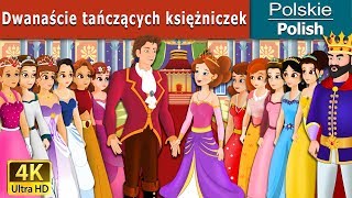 Dwanaście tańczących księżniczek  The 12 Dancing Princess in Polish  PolishFairyTales [upl. by Fulmis]