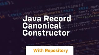 java record canonical constructor [upl. by Hisbe]