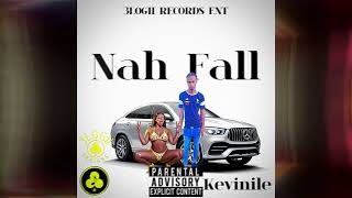 Kevinile  Nah Fall Official Audio prod by 3logii Records EntAOC records [upl. by Nnagem893]