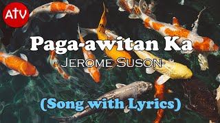 PAGAAWITAN KA By Jerome Suson Song with Lyrics [upl. by Naaman]