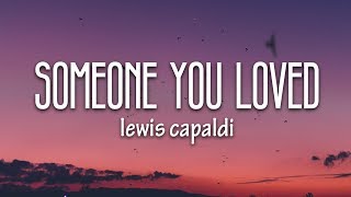 Lewis Capaldi  Someone You Loved Lyrics [upl. by Standley]