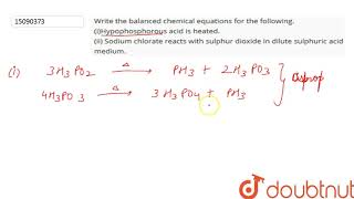 Write the balanced chemical equations for the following Hypophosphorous acid is heated ii [upl. by Tonya500]