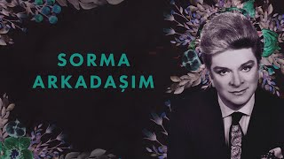 Zeki Müren  Sorma Arkadaşım Official Audio [upl. by Notnert]