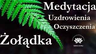 Medytacja Uzdrowienie i Oczyszczenie ŻOŁĄDKA [upl. by Tynan]