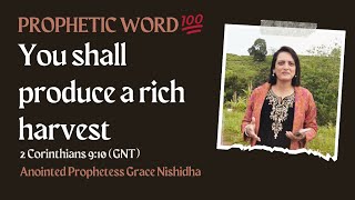 Prophetic Word You shall produce a rich harvest propheticword  ANOINTED PROPHETESS GRACE NISHIDHA [upl. by Volnay]