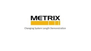 Metrix  Changing System Length Demonstration [upl. by Noyr807]