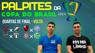 PALPITES DA COPA DO BRASIL 2024  QUARTAS DE FINAL JOGOS DE VOLTA [upl. by Artemus]