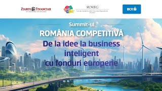 Summitul România competitivă De la idee la business intelligent cu fonduri europene [upl. by Tiffy616]