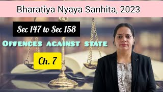 Sec 147 to Sec 157 BNS Offences against State राज्य के विरुद्ध अपराध Ch 7 [upl. by Sherris]