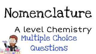 Nomenclature  Multiple Choice Questions  A level Chemistry [upl. by Braun]