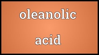 Oleanolic acid Meaning [upl. by Fonsie]