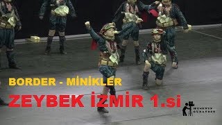 İZMİR 1 Sİ  BORDER Zeybek Minikler THOF Yarışması 2018 HD1080P [upl. by Doraj]