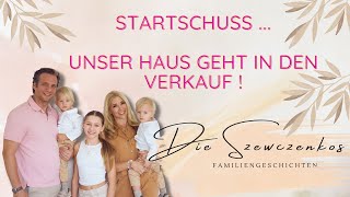 Startschussunser Haus geht in den Verkauf [upl. by Yoral]