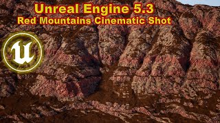 Unreal Engine 53  Cinematic Shot  Red Mountains [upl. by Kittie772]