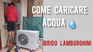 Come mettere acqua impianto ibrido Lamborghini Caloreclima [upl. by Cela]