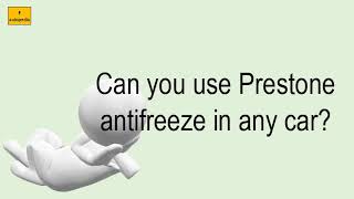 Can You Use Prestone Antifreeze In Any Car [upl. by Berkow]