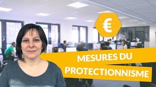 Mesures du protectionniste  Economie  Terminale STMG  digiSchool [upl. by Yc]