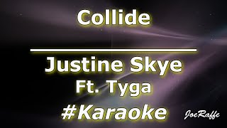 Justine Skye Ft Tyga  Collide Karaoke [upl. by Einnos123]