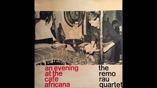 The Remo Rau Quartet An Evening At The Cafe Africana [upl. by Aroc892]