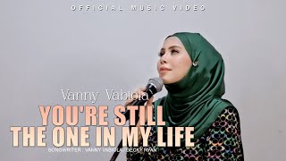 Vanny Vabiola  Youre Still The One In My Life Official Music Video [upl. by Johiah258]