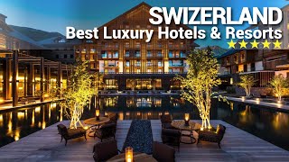 TOP 10 Best Luxury 5 Star Hotels And Resorts In SWITZERLAND  PART 1 [upl. by Alroy]