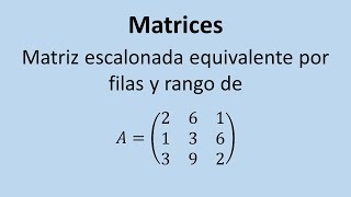 Operaciones con matrices  Ejercicio 06  Matriz escalonada equivalente por filas [upl. by Yecac]