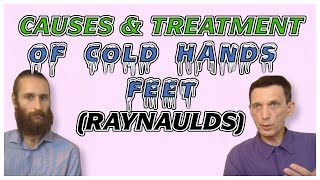 Causes of cold hands and feet Treat Raynauds naturally – Interview with Dr Artour Rakhimov [upl. by Cirnek202]