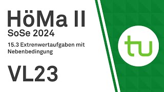 VL 23 Extremwertaufgaben mit Nebenbedingungen TU Dortmund Höhere Mathematik II BCIBWMLW [upl. by Yblehs]