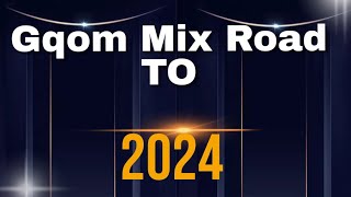 Gqom Mix Road To 2024 [upl. by Otila]